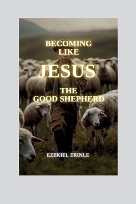 Becoming Like Jesus the Good Shepherd            Book Cover