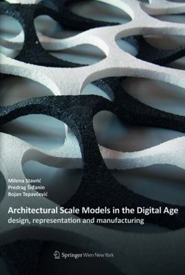 Architectural Scale Models in the Digital Age 3990435264 Book Cover