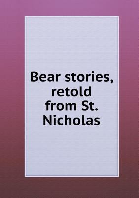 Bear Stories, Retold from St. Nicholas 5518430825 Book Cover