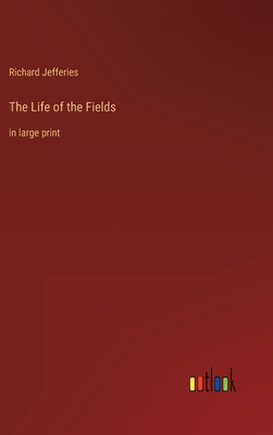 The Life of the Fields: in large print 3368350315 Book Cover