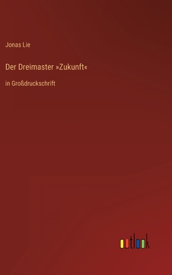 Der Dreimaster Zukunft: in Großdruckschrift [German] 3368295659 Book Cover