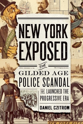 New York Exposed: The Gilded Age Police Scandal... 0199837007 Book Cover