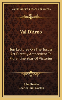 Val d'Arno: Ten Lectures on the Tuscan Art Dire... 1163471585 Book Cover