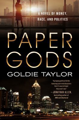 Paper Gods: A Novel of Money, Race, and Politics 125019444X Book Cover