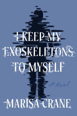 I Keep My Exoskeletons to Myself 164622129X Book Cover