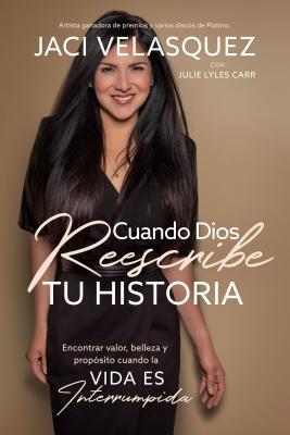 Cuando Dios Reescribe Tu Historia: Encontrar Va... [Spanish] 1404109692 Book Cover