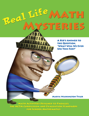 Real Life Math Mysteries: A Kid's Answer to the... 1882664140 Book Cover