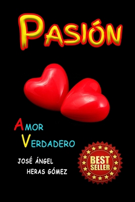 Pasion: Amor Verdadero [Spanish] B0959MY3PM Book Cover