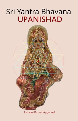 Sri Yantra Bhavana Upanishad: Essence and Sansk... 9395766638 Book Cover