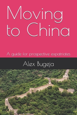 Moving to China: A guide for prospective expatr...            Book Cover