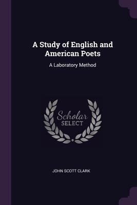 A Study of English and American Poets: A Labora... 1377989283 Book Cover