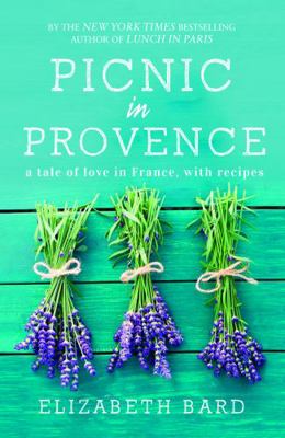 Picnic in Provence: A Tale of Love in France, w... 1849537003 Book Cover