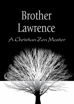 Brother Lawrence: A Christian Zen Master 1933630973 Book Cover