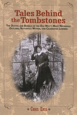 Tales Behind the Tombstones: The Deaths And Bur... 0762737735 Book Cover