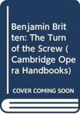 Benjamin Britten: The Turn of the Screw 0521239273 Book Cover