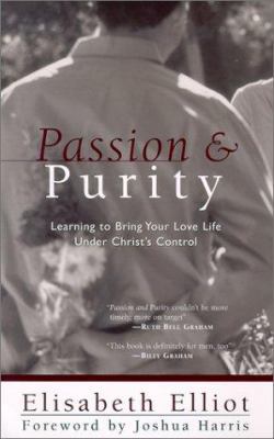 Passion and Purity: Learning to Bring Your Love... B005AZ3DPE Book Cover
