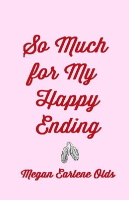 So Much for My Happy Ending B0FP9J4J9L Book Cover