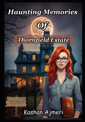 Haunting Memories of Thornfield Estate: Haunted...            Book Cover