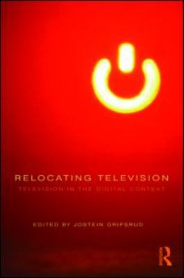 Relocating Television: Television in the Digita... 0415564522 Book Cover
