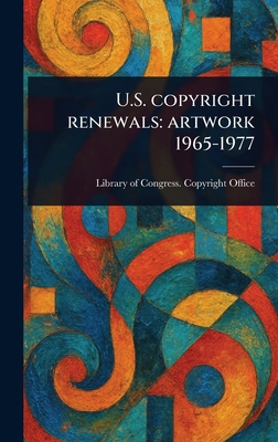 U.S. Copyright Renewals: Artwork 1965-1977 1023463202 Book Cover