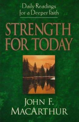 Strength for Today: Daily Readings for a Deeper... 0891079696 Book Cover