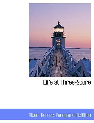 Life at Three-Score 1140506692 Book Cover