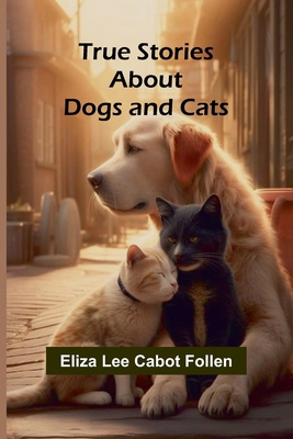 True Stories about Dogs and Cats 936209407X Book Cover