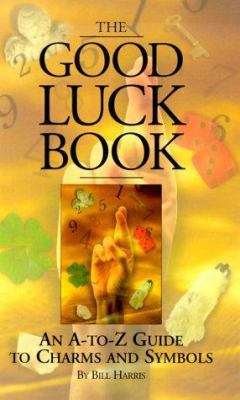 The Good Luck Book 051716096X Book Cover