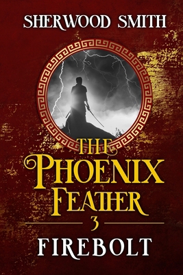 The Phoenix Feather III: Firebolt 1611389984 Book Cover