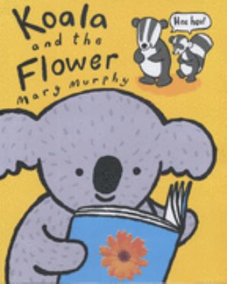 Koala and the Flower 0749744073 Book Cover