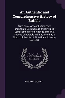 An Authentic and Comprehensive History of Buffa... 1378048156 Book Cover