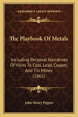 The Playbook Of Metals: Including Personal Narr... 1165164493 Book Cover