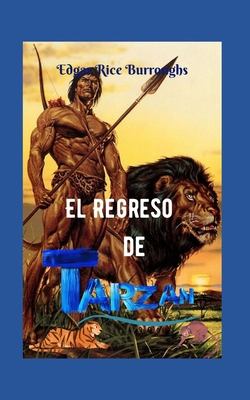El Regreso de Tarzán: Espectacular historia de ... [Spanish] B0943T8F3S Book Cover