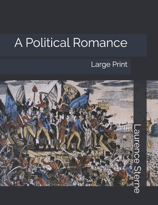 A Political Romance: Large Print 1697037453 Book Cover