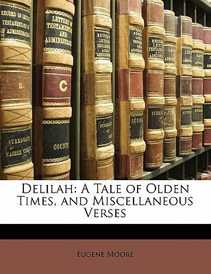 Delilah: A Tale of Olden Times, and Miscellaneo... 1141853345 Book Cover