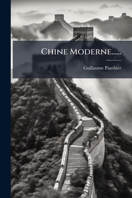 Chine Moderne...... [French] 1024561240 Book Cover