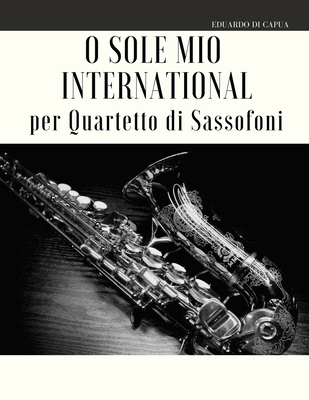 O Sole Mio International per Quartetto di Sasso... [Italian] B087SGXLC8 Book Cover