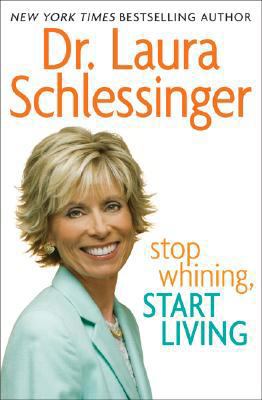 Stop Whining, Start Living, Signed Edition 006168807X Book Cover