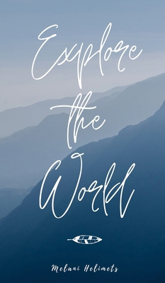 Explore the World 9916759723 Book Cover