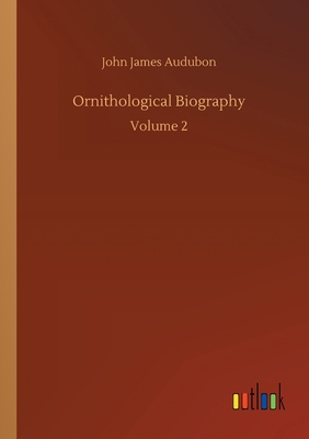 Ornithological Biography 3734072921 Book Cover