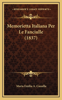 Memorietta Italiana Per Le Fanciulle (1837) [Italian] 1167810201 Book Cover