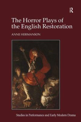 The Horror Plays of the English Restoration 1472415523 Book Cover