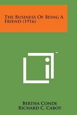 The Business of Being a Friend (1916) 1498182453 Book Cover