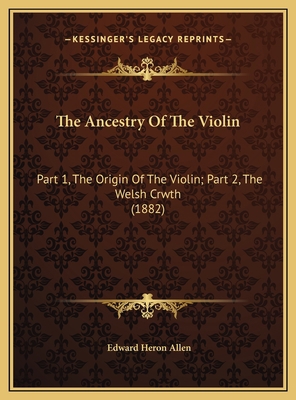 The Ancestry Of The Violin: Part 1, The Origin ... 1169571212 Book Cover
