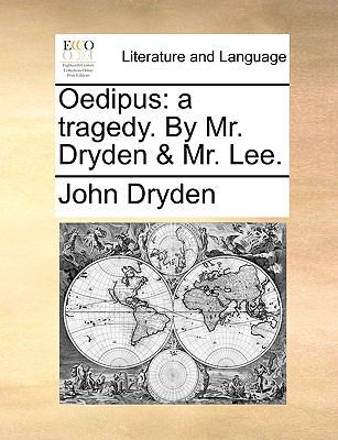 Oedipus: A Tragedy. by Mr. Dryden & Mr. Lee. 1170951570 Book Cover