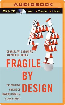 Fragile by Design: The Political Origins of Ban... 1491540575 Book Cover