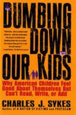 Dumbing down Our Kids : Why American Children F... B00KEVUFOG Book Cover