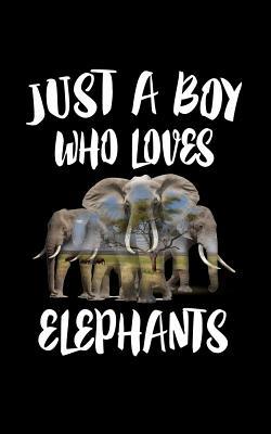 Just A Boy Who Loves Elephants: Animal Nature C... 1079468072 Book Cover