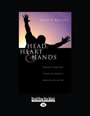 Head, Heart & Hands: Bringing Together, Christi... [Large Print] 1458797260 Book Cover