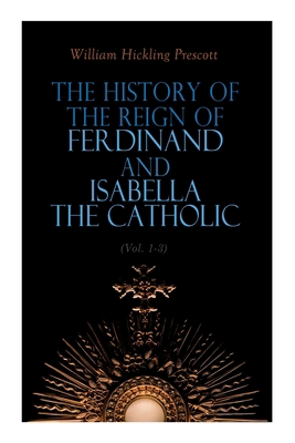 The History of the Reign of Ferdinand and Isabe... 8027343747 Book Cover